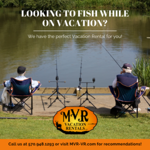 MVR Vacation Rentals, Inc. has the getaway you need to make the most of trout season! 